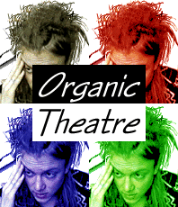 Organic Theatre